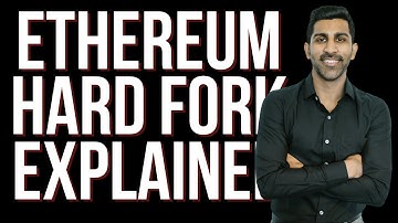 Ethereum Hard Fork Explained