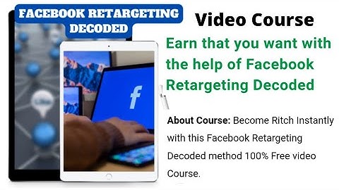 Earn Unlimited Money with Facebook Retargeting Decoded method