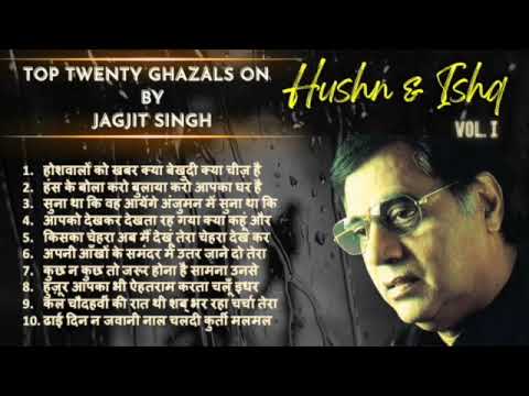 Top Twenty Ghazals on Hushn  Ishq by Jagjit Singh   Vol I