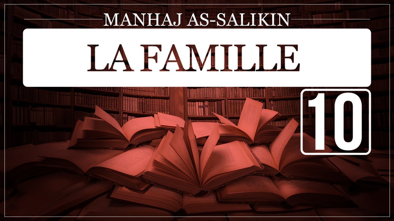 Les règles du divorce / Le Khoul' - La famille 10 (Manhaj As-Salikin n°051)