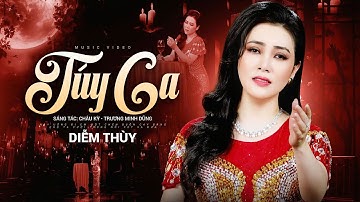 Túy Ca - Diễm Thùy (Official Music Video) | Thà rót cho ta trăm nghìn chung rượu độc...