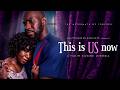 THIS IS US NOW - Nigerian Movies 2026 Latest Full Movies