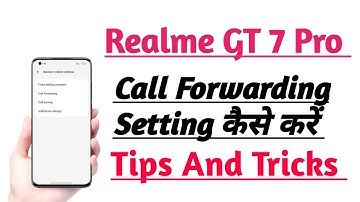 Realme GT 7 Pro How to Use Call Forwarding Setting | Call Forwarding Kaise kare