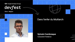 [DevFest Mons 2023] Dans l'enfer du multiarch - Sylvain COMBRAQUE