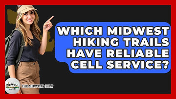 Which Midwest Hiking Trails Have Reliable Cell Service? - The Midwest Guru