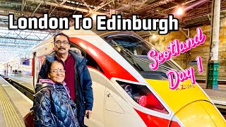 LONDON TO EDINBURGH TRAIN JOURNEY | SCOTLAND DAY 1 | INDIANS IN LONDON | DAILY LIFE