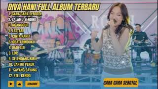 GARA GARA SEBOTOL MINUMAN - DIVA HANI FULL ALBUM TERBARU 2024