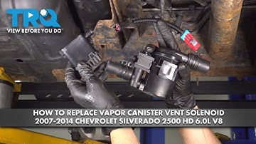 How to Replace Vapor Canister Vent Solenoid 2007-2014 Chevrolet Silverado 2500 HD 6.0L V8