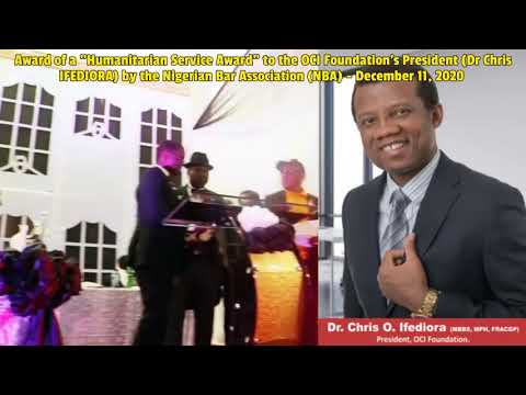 Brief VIDEO: Humanitarian Service Award (Dr Chris IFEDIORA) by the Nigerian Bar Association:11/12/20