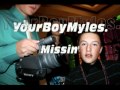 Missin'  - YourBoyMyles.