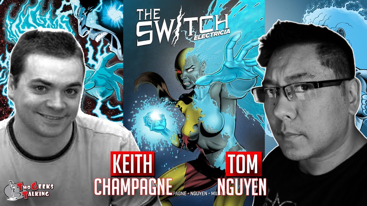 Keith Champagne and Tom Nguyen The Switch: Electricia comic interview | Two Geeks Talking