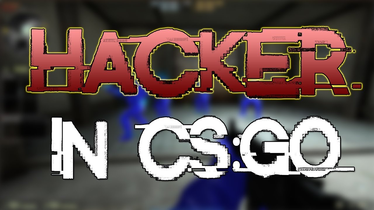 HACKER IN CS:GO - YouTube