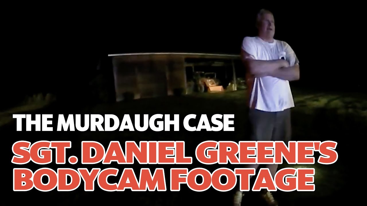 Sergeant Daniel Greene's Bodycam Video Of Murdaugh Murder Scene YouTube