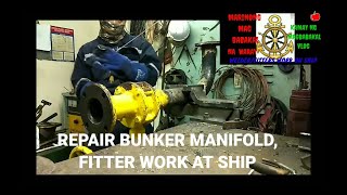HOW TO REPAIR BUNKER MANIFOLD, FITTER  WORKS  IN  SHIP