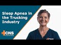 Sleep apnea in the trucking industry  dot  cns occupational medicine