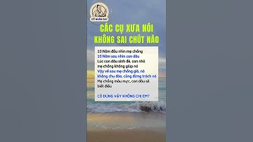 Các cụ xưa nói không sai chút nào #cổnhândạy #cuocsong #baihoccuocsong