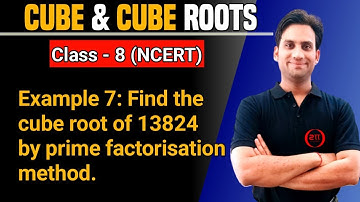 Example 7 NCERT Class 8 Maths Ch 7 | Example 7: Find the cube root of 13824 by prime factorisation