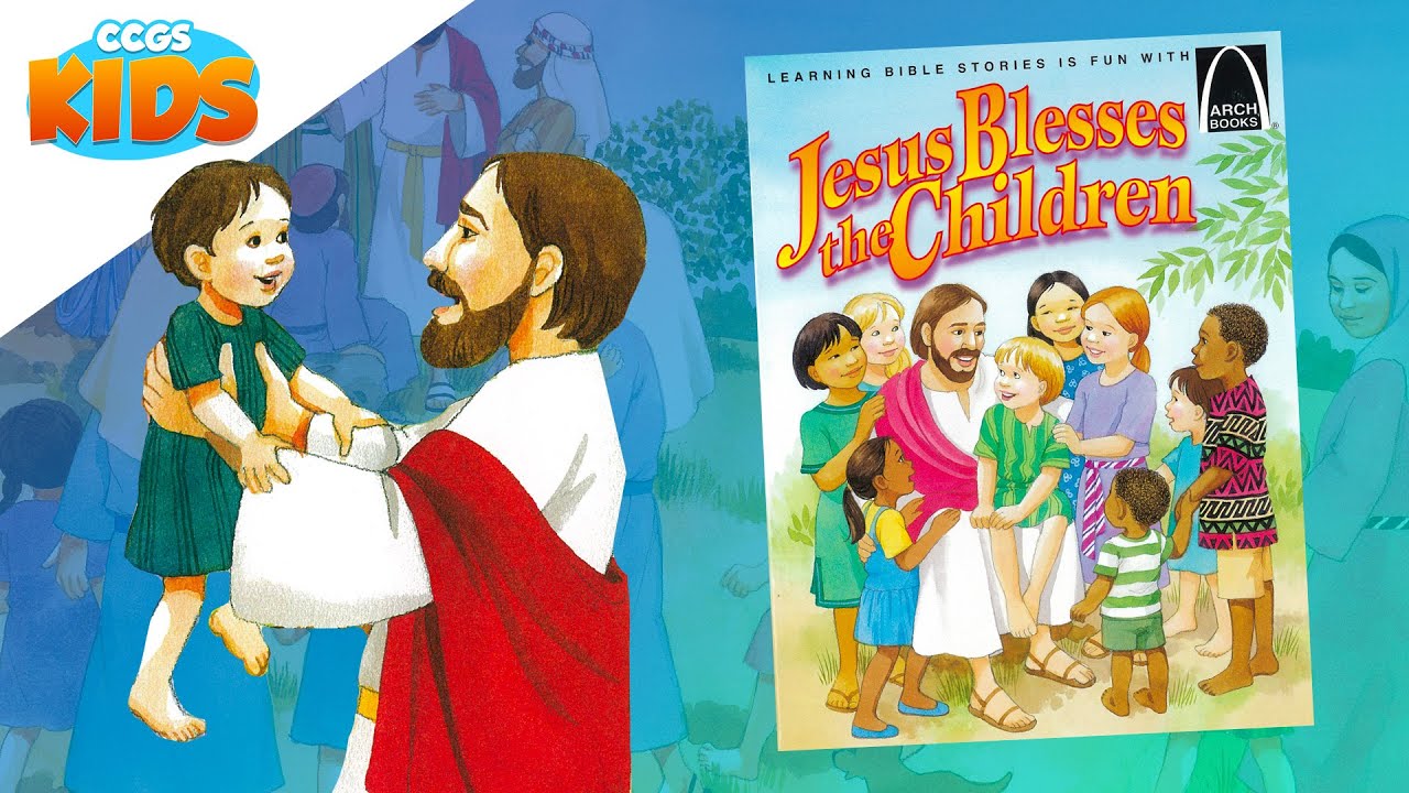 CCGS Kids Storytime // EP 34 - Jesus Blesses the Children - YouTube
