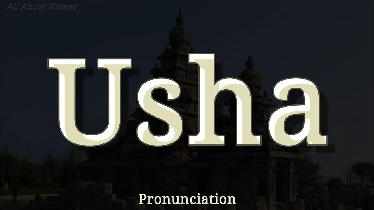 Usha Pronunciation and Meaning YouTube