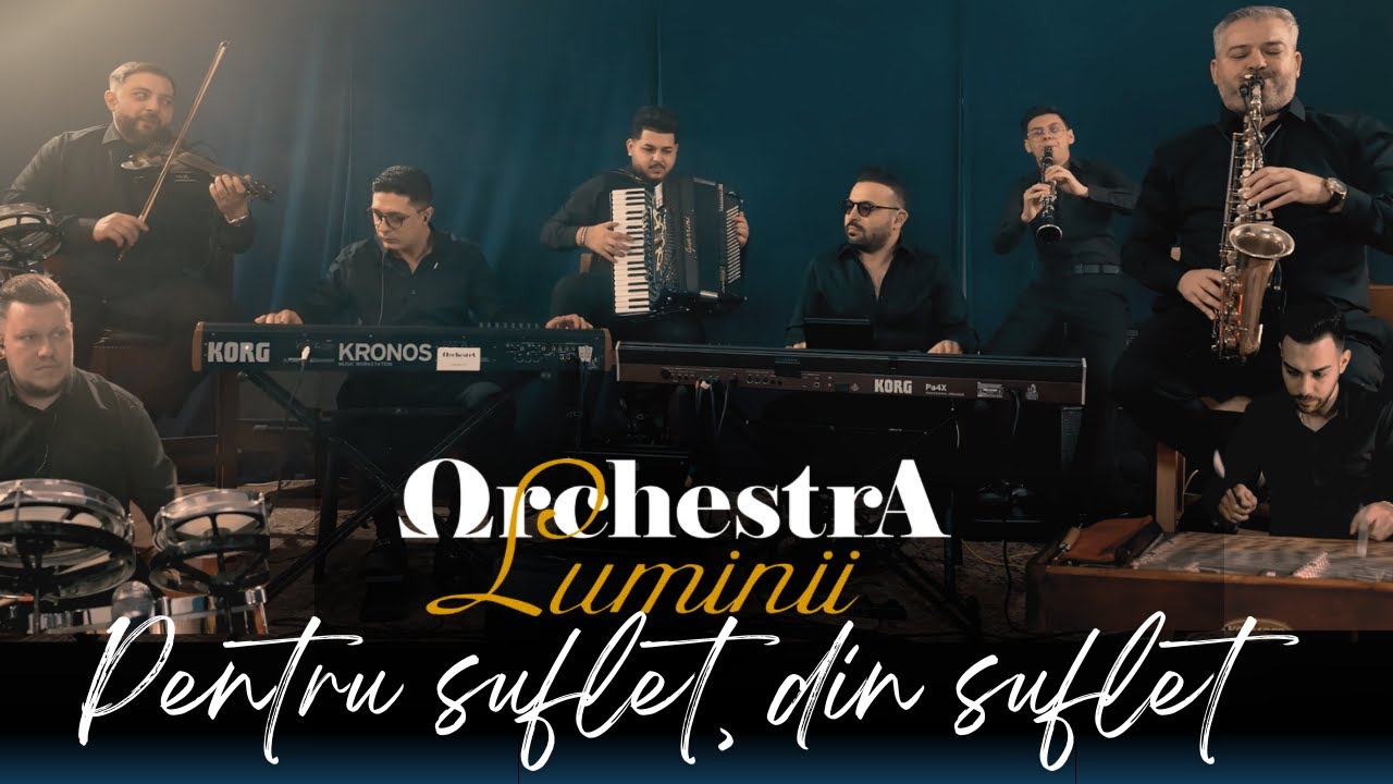 ORCHESTRA LUMINII ❌ PENTRU SUFLET DIN SUFLET / OFICIAL VIDEO