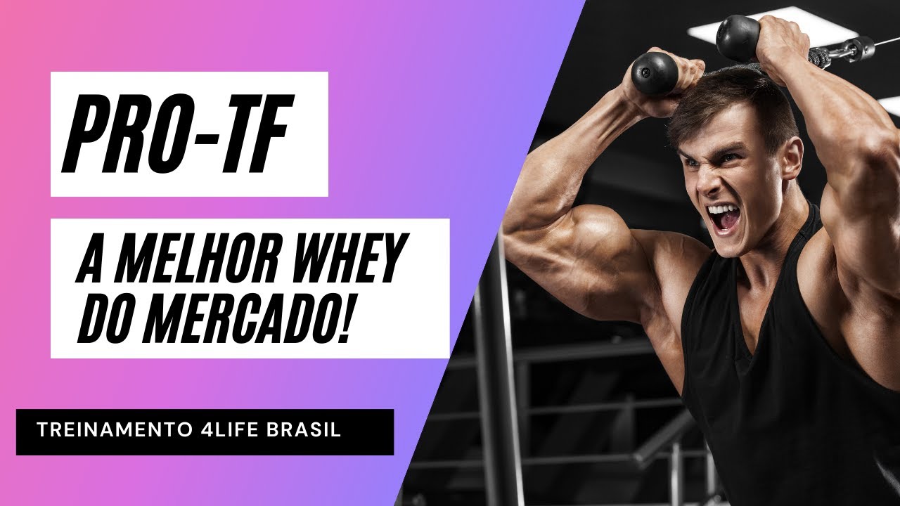 A melhor Whey do mercado Brasileiro - PROTF 4LIFE