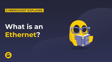 What is an Ethernet? | CyberGhost VPN Glossary