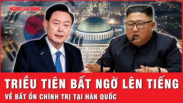 Triều tiên bất ngờ lên tiếng trước cơn bão chính trị tại Hàn Quốc | Tin thế giới