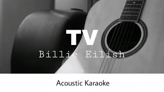 Billie Eilish - TV (Acoustic Karaoke)