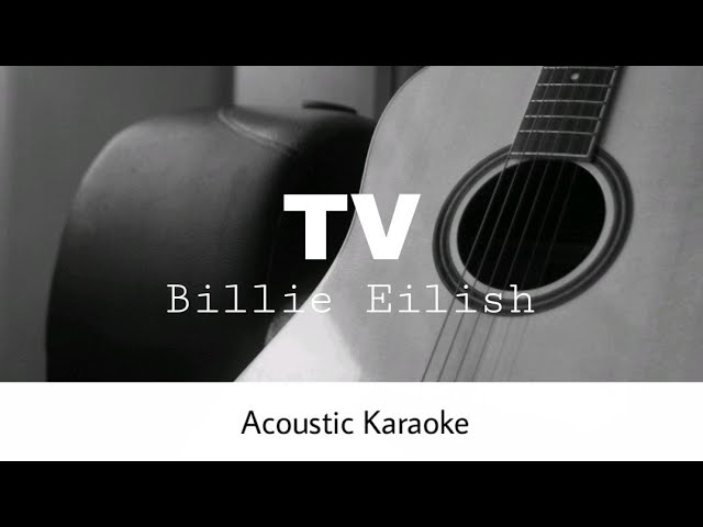 Billie Eilish - TV (Acoustic Karaoke) class=