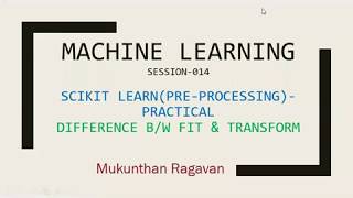 ML Series 014 -scikit learn(Pre-Processing)- Practical-Difference bw fit & transform