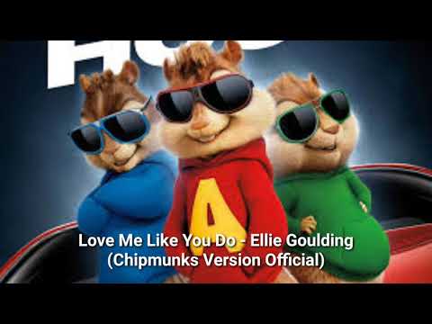 Love Me Like You Do - Ellie Goulding (Chipmunks Version Official)