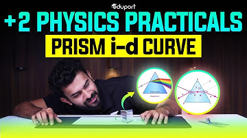Plus Two Physics Practicals | Prism id Curve | Eduport Plus Two