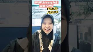Parfum yang PAS buat KAMU #parfum #manis #mixing #ceria #playful #youth #friendly #muda #ok #perfume