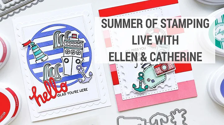 Summer of Stamping Live with Catherine and Ellen