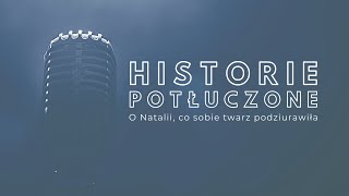 Historie potłuczone [#58] O Natalii, co sobie twarz podziurawiła