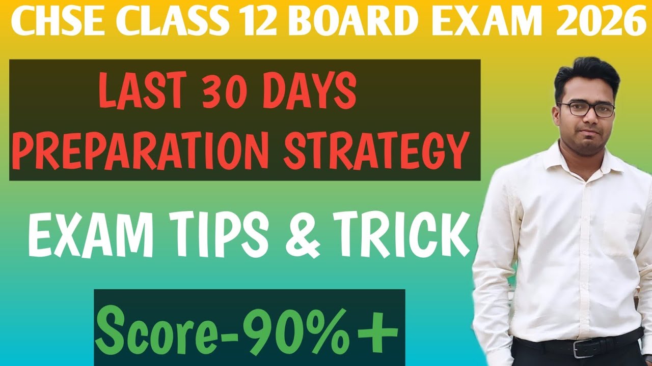 Class 12 Last 30 Days Preparation Strategy to Score 90%+ 🔥 || CHSE Odisha Board Exam 2026