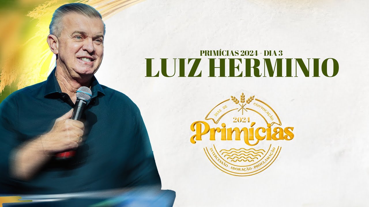 Luiz Hermínio | Primícias 2024 [Dia 3]