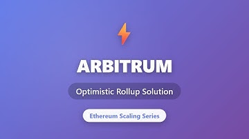 Arbitrum Explained: Optimistic Rollup Solution for Ethereum Scaling