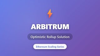 Arbitrum Explained: Optimistic Rollup Solution for Ethereum Scaling