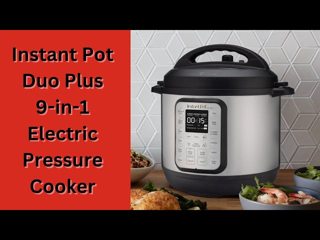 Instant Pot Duo Plus 9-in-1 Electric Pressure Cooker Review 