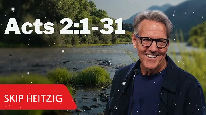 Acts 2:1-31- Skip Heitzig Message