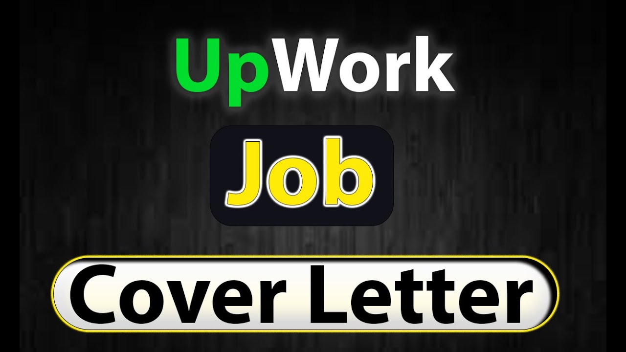 How To Write Cover Letter For Upwork Job Proposal Writing Guide From Top Rated Plus Freelancer Youtube