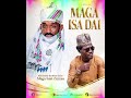 Maga Isa Dai 2026 Sabuwar Wakar Mai Girma Magaisan Zazzau Malam Bashir Ibrahim Dabo 