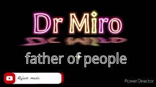 Dr Miro father of people _Vavassate  kamusseli kugunga(By Xiggubo prod audio oficial