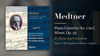 Medtner: Piano Concerto No. 1 in C Minor, Op. 33, II. Theme and Variations (Alexeev/Lazarev)