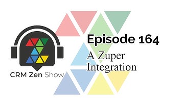 CRM Zen Show Episode 164 - A Zuper Integration
