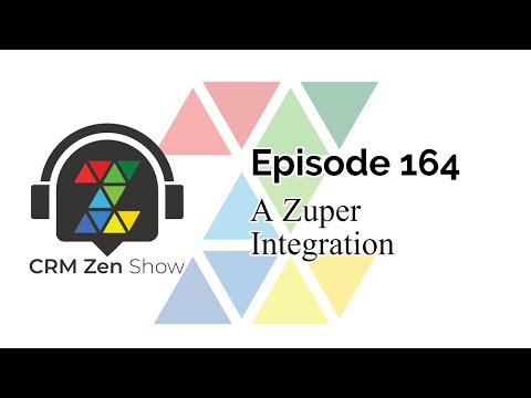 CRM Zen Show Episode 164 - A Zuper Integration