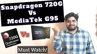 Qualcomm Snapdragon 720G Vs MediaTek Helio G95 | Which is better MediaTek G95 or snapdragon 720G?