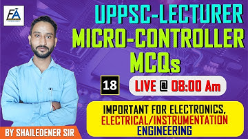 #18 | MICRO-CONTROLLER, UPPSC LECTURER MOST EXPECTED MCQs  | ELECTRONICS ENGG.  BY SHAILENDRA SIR