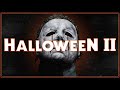 HALLOWEEN II - The Film That Defined a Franchise